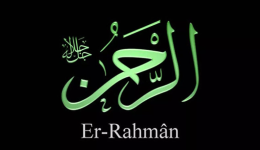 Er-Rahman Ne Demektir? Faziletleri ve Hadisteki Yeri