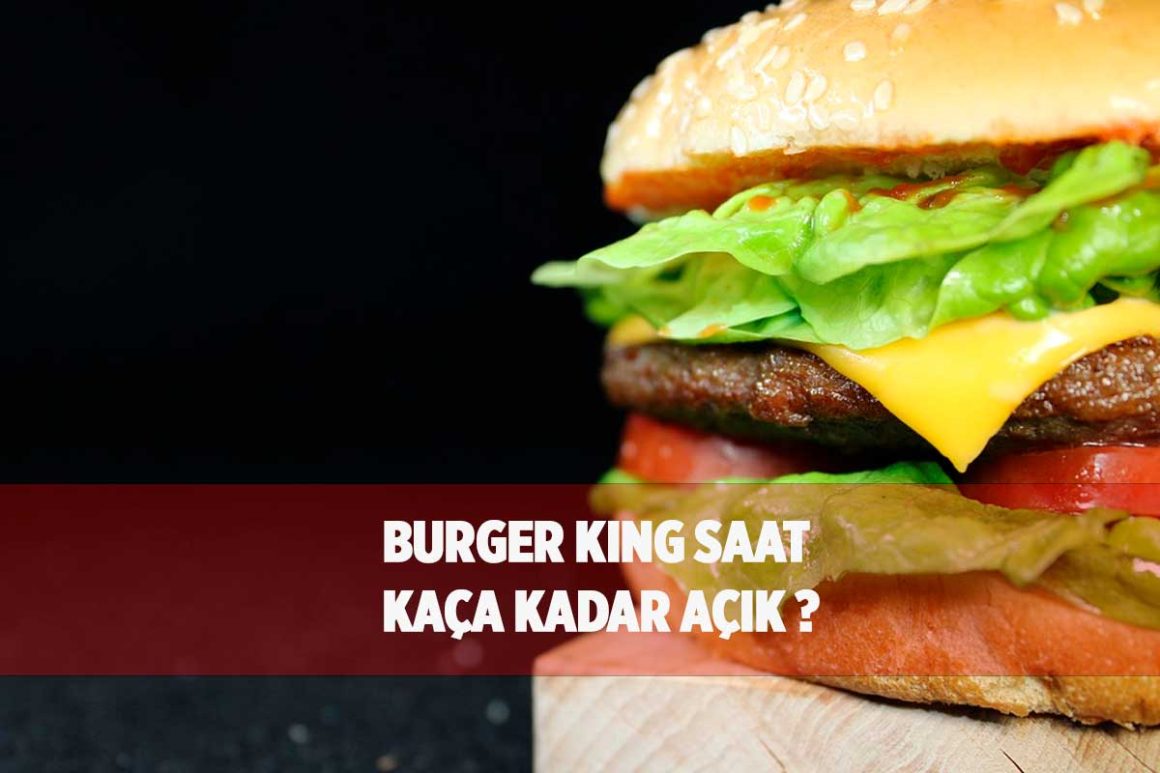 burger-king-paket-servis-kaca-kadar-mesai-saatleri-nasil-2023-79621
