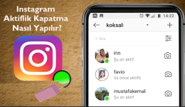 Instagram Son Görülme Nasıl Açılır ve Kapatılır?